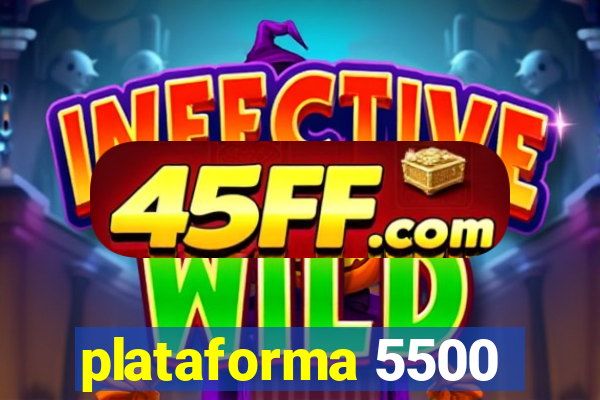 plataforma 5500